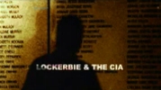 Lockerbie & the CIA.