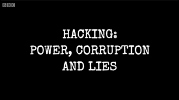 Hacking: Power, Corruption and Lies.
