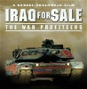IRAQ FOR SALE: The War Profiteers.