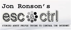 Jon Ronson's esc&ctrl.