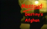 Massoud: Destiny's Afghan.