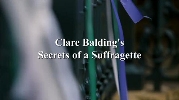 Clare Balding's Secrets of a Suffragette.