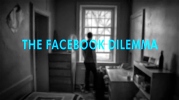 The Facebook Dilemma.