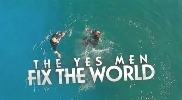 The Yes Men Fix The World.